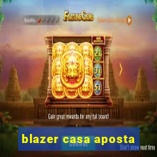 blazer casa aposta